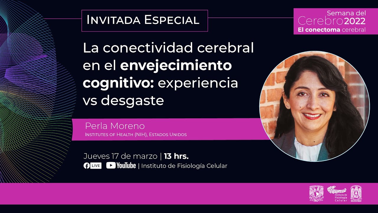 Charla invitada especial Perla Moreno: La conectividad cerebral en el envejecimiento cognitivo
