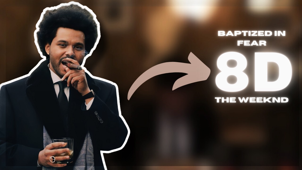 The Weeknd - Baptized In Fear (8D Audio)🎧🖤