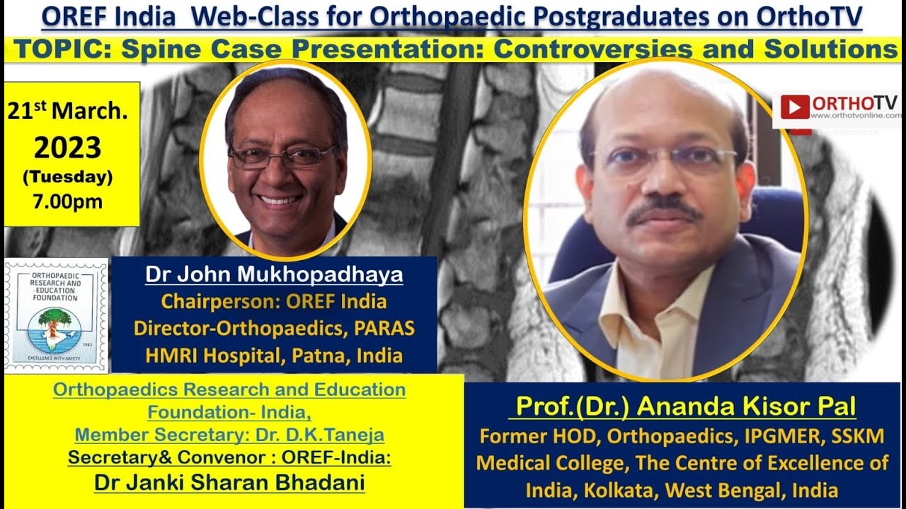 OREF  : Spine Case Presentation: Controversies and Solutions : Prof. Dr. Ananda Kisor Pal
