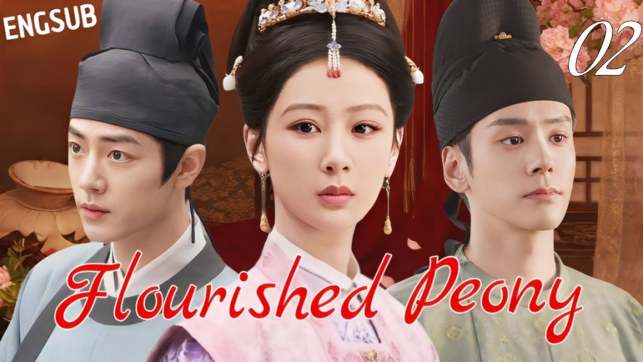 【ENGSUB】 Flourished Peony EP02 #chinesedrama