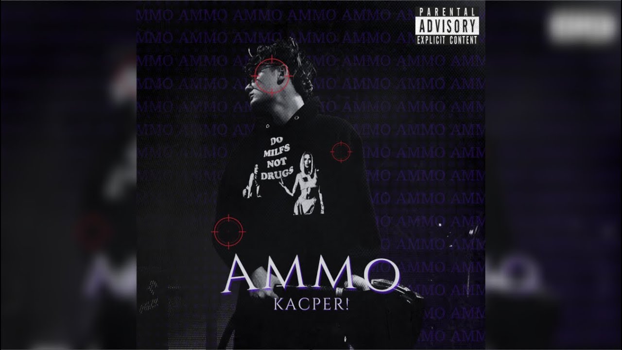 Kacper! - Ammo (Official lyric video)