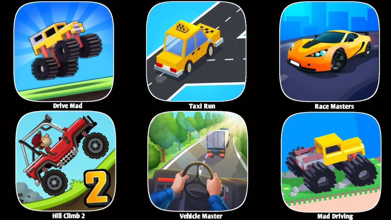 Drive Mad, Race Masters, Vehicle Master, Taxi Run, Hill Climb 2, Mad Driving