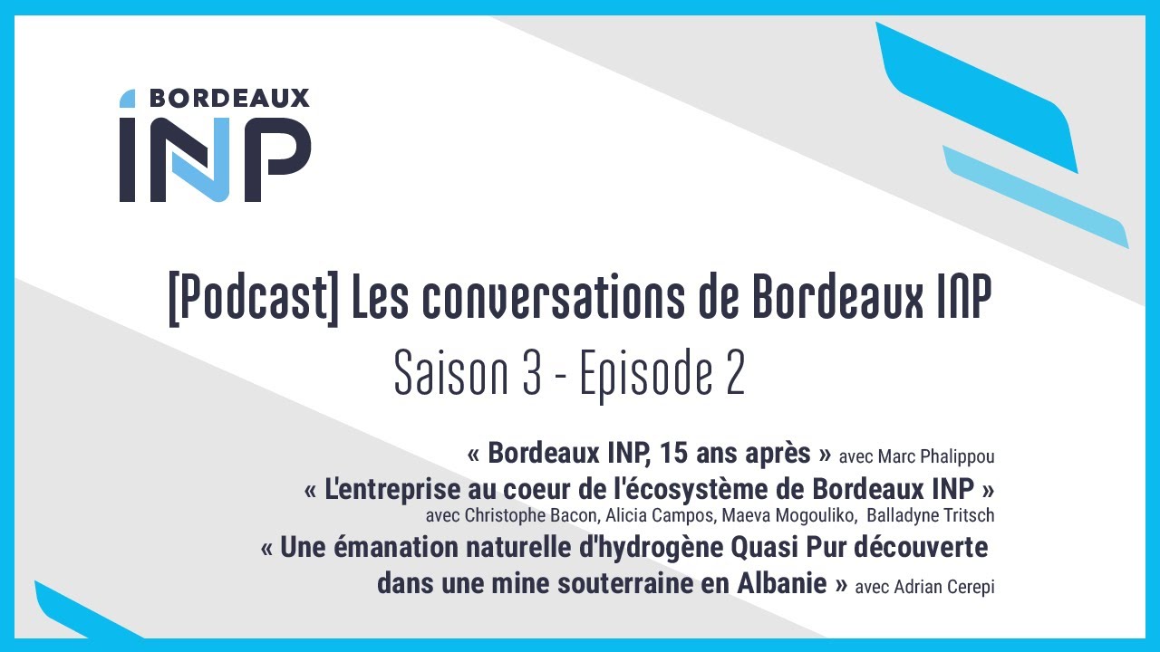 [Saison 3 - #02] L'entreprise au cœur de l'écosystème de Bordeaux INP