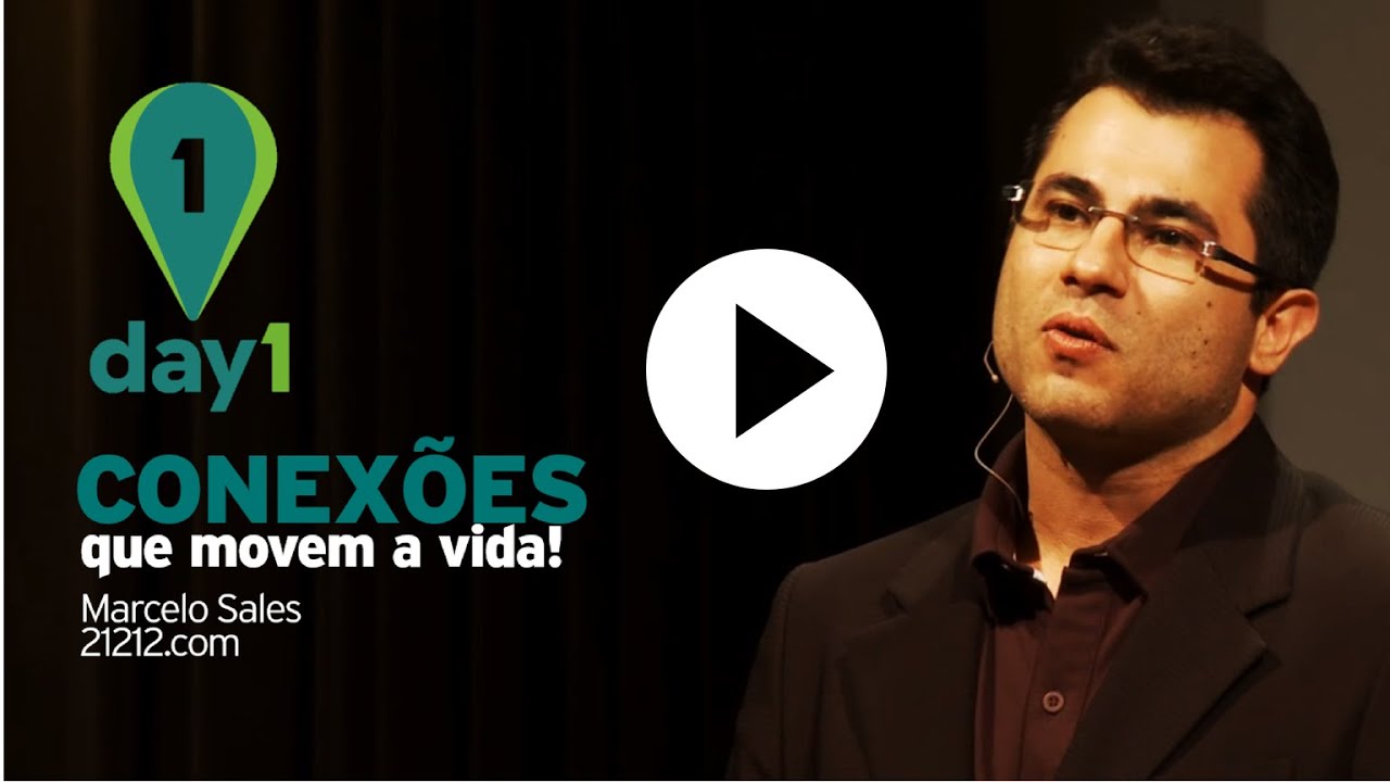 Day1 | As conexões que movem a vida - Marcelo Sales [21212.com]