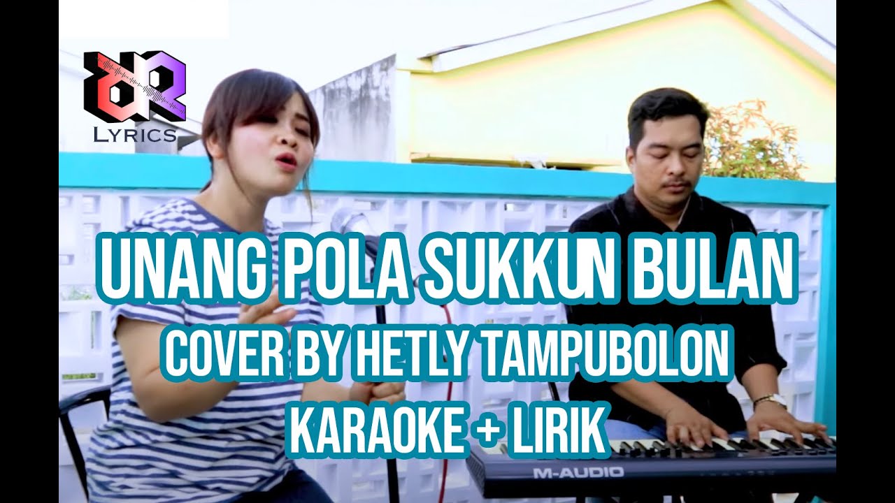 Unang Pola Sukkun Bulan - Lirik dan Terjemahan Cover by Hetly Tampubolon (Karaoke Version)