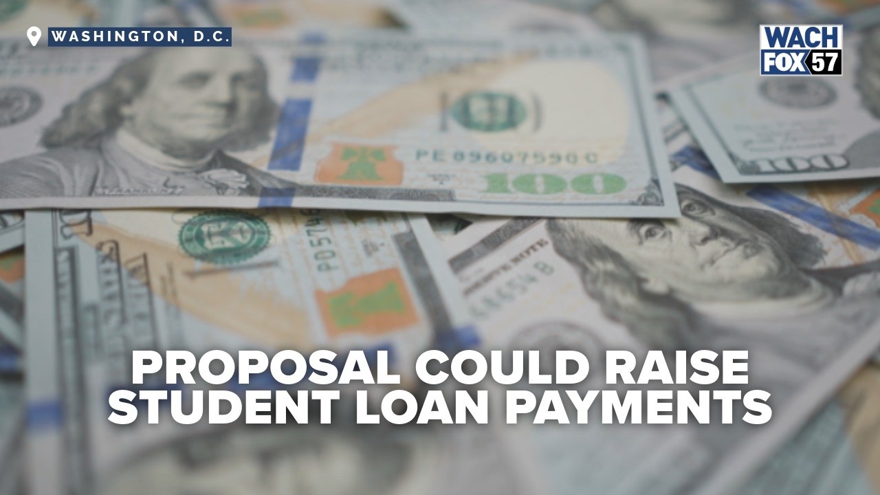 Proposal Could Raise Student Loan Payments