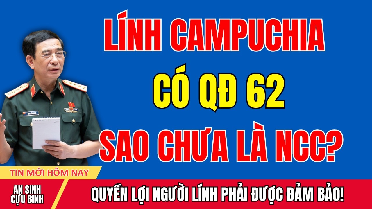 SỰ THẬT ÍT BIẾT: Lính Campuchia Theo QĐ 62 Vì Sao Chưa Là Người Có Công?