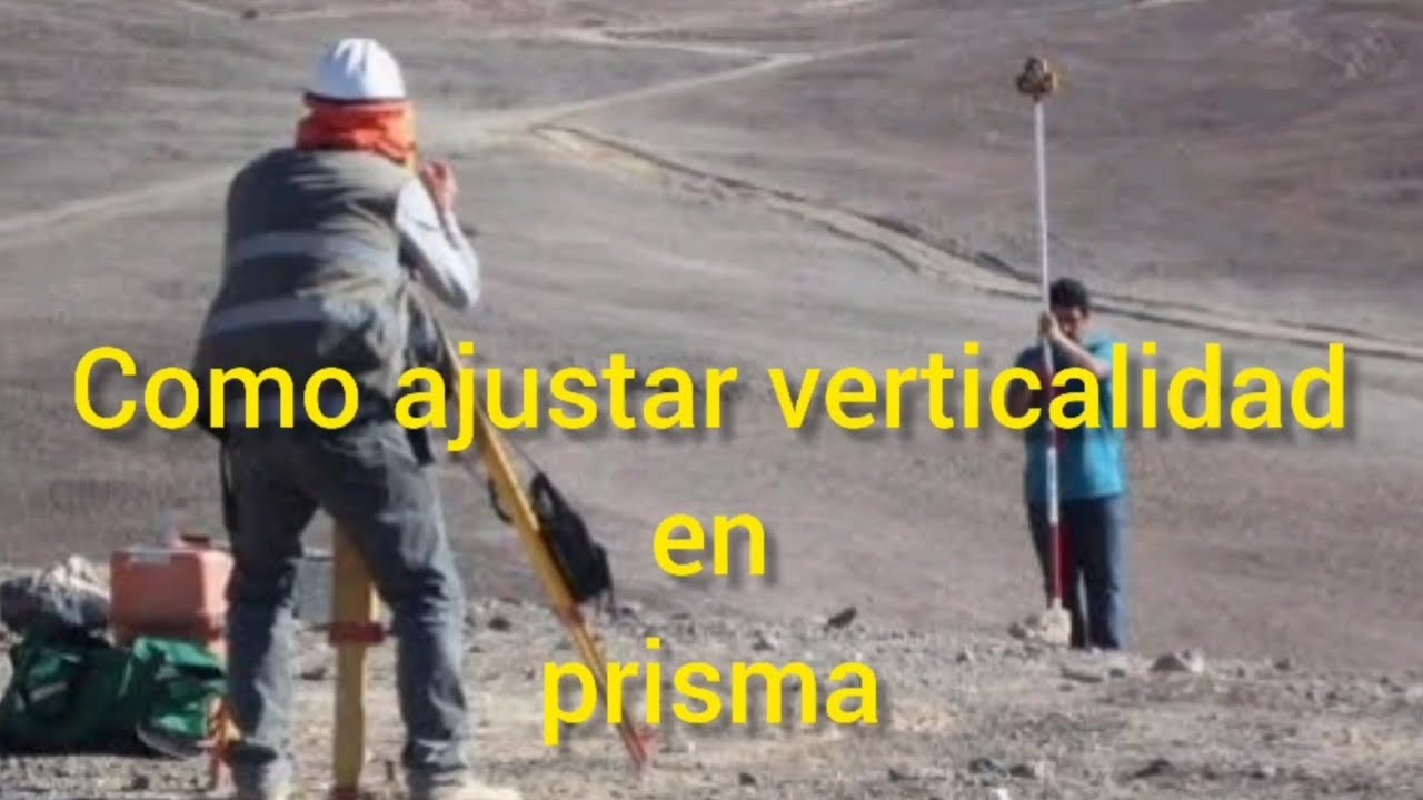 Como ajustar verticalidad de un prisma