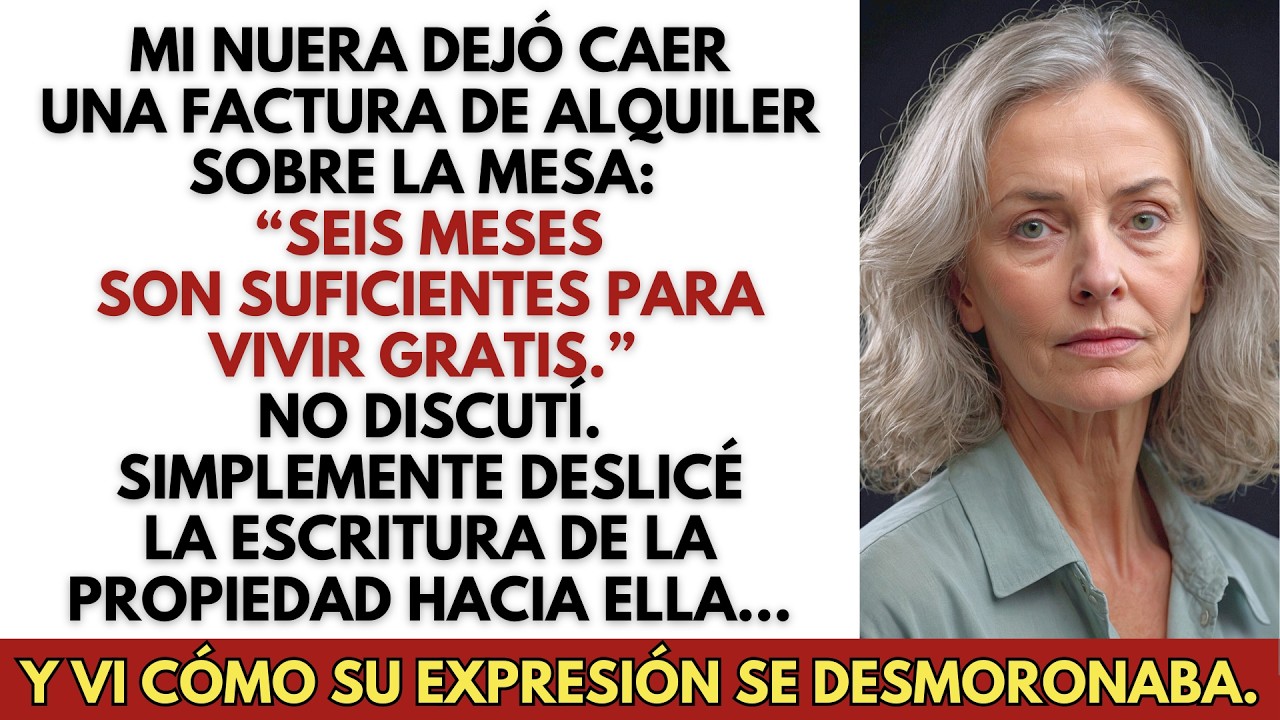 Mi Nuera Dijo: “Aquí Está la Factura del Alquiler.” Le Mostré la Escritura