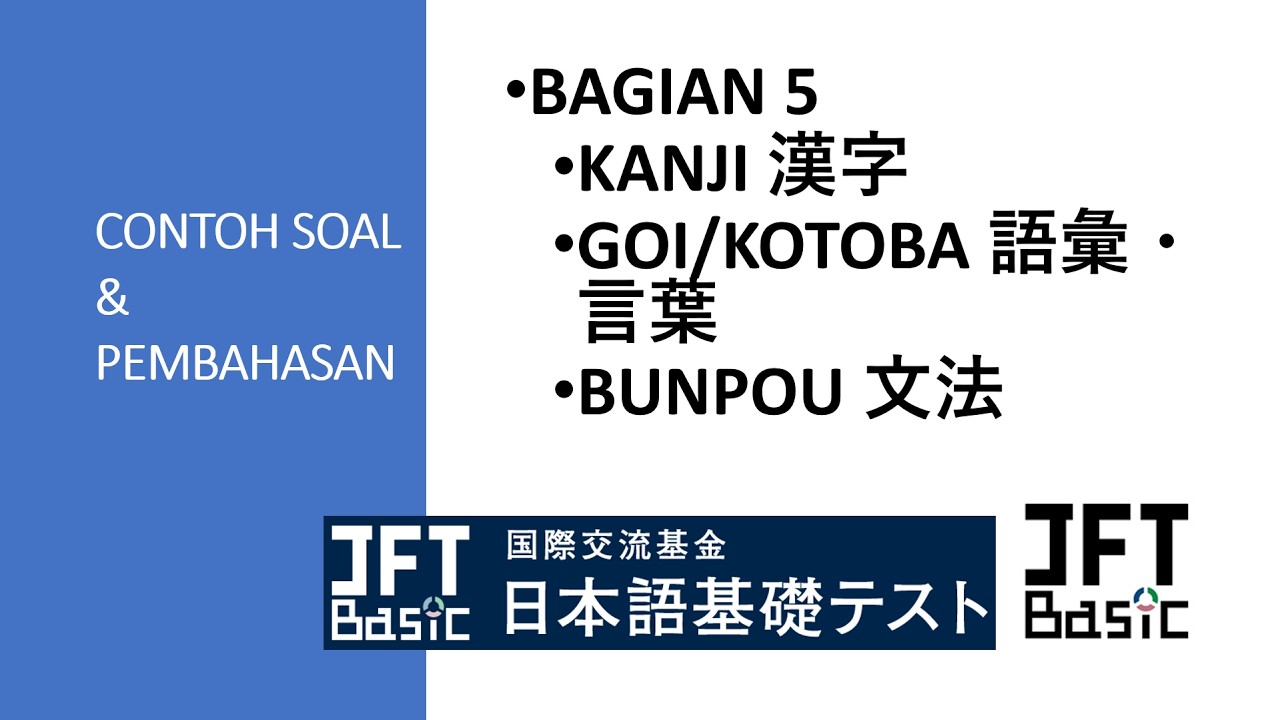 JFT-Basic (PART 5) Latihan dan Pembahasan Soal Untuk Ujian JFT-Basic 2023