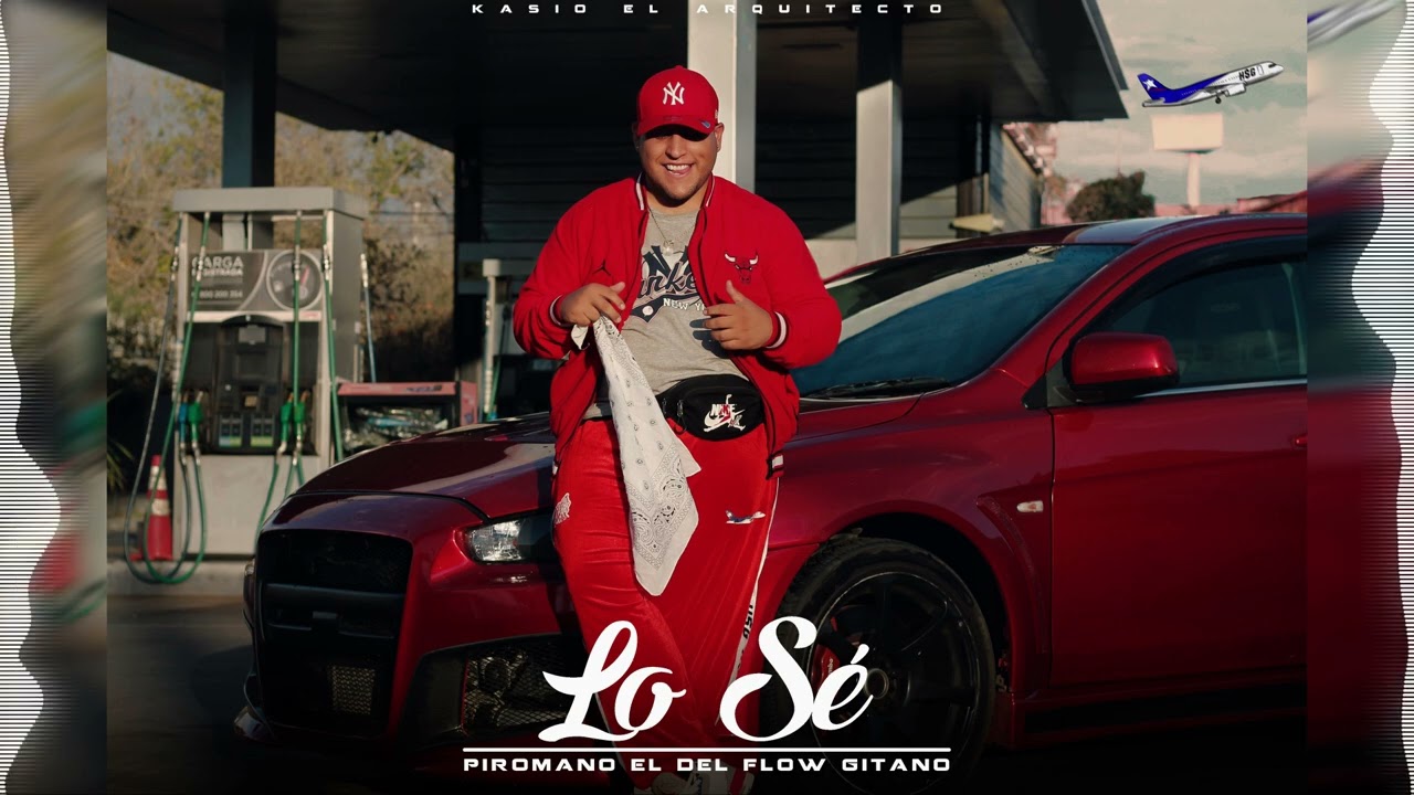 Lo Sé - Piromano Flow Gitano (prod. KasioelArquitecto)