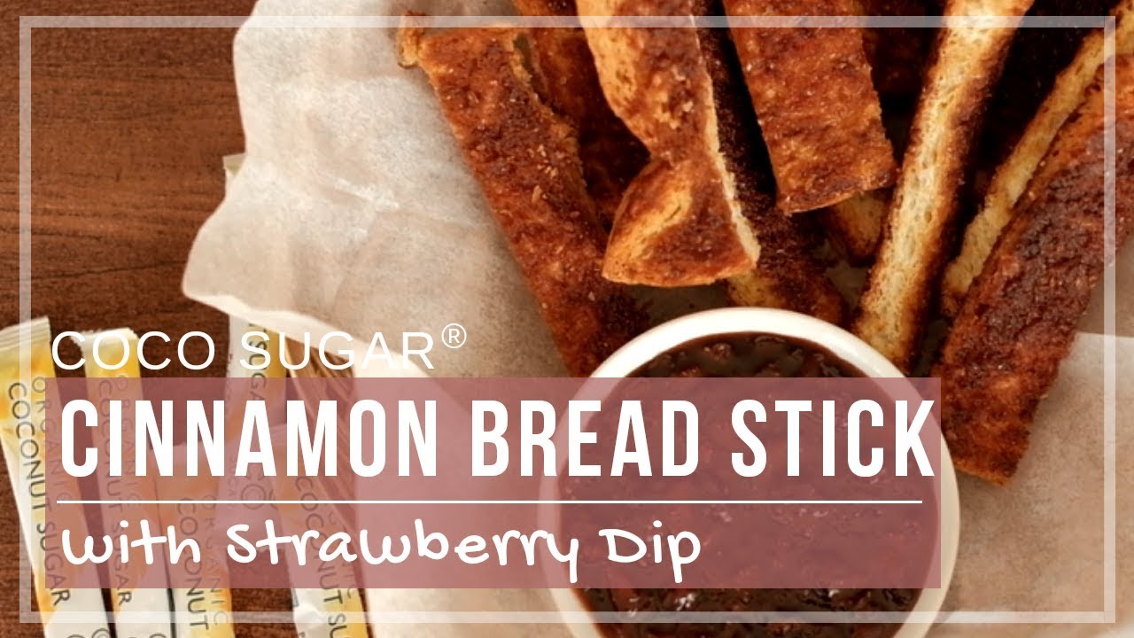 Coconut Sugar Recipe: Cinnamon Bread Stick with Strawberry Dip