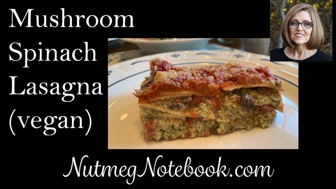 Mushroom Spinach Lasagna (Vegan) from Tami's  Nutmeg Notebook Kitchen