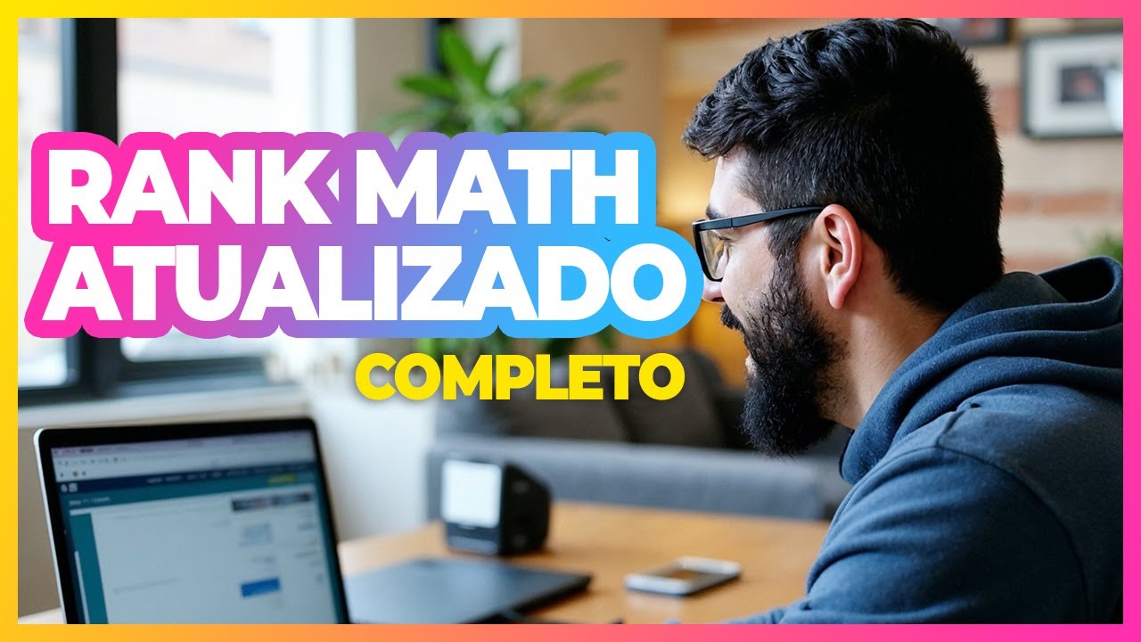 Rank Math: Plugin para SEO WordPress - Configuração Completa e Atualizada