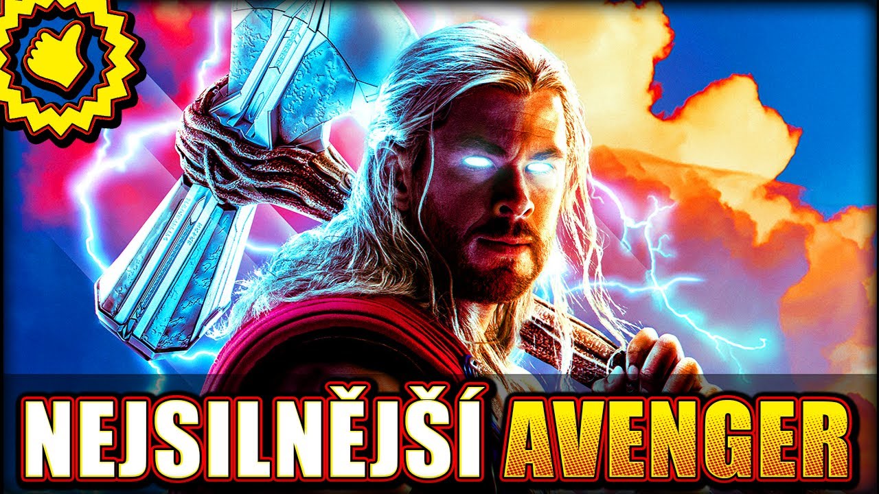 TOP 10 DŮVODŮ Proč je THOR NEJSILNĚJŠÍ Avenger