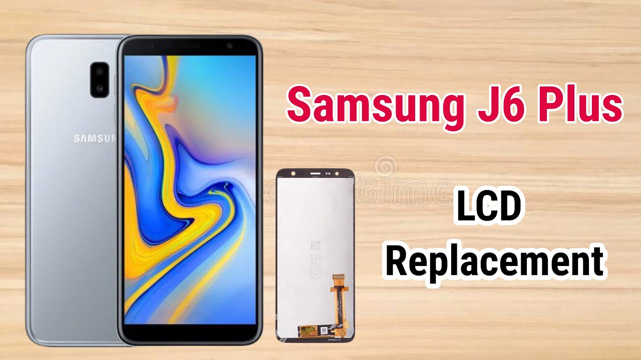 Samsung J6 plus LCD Replacement