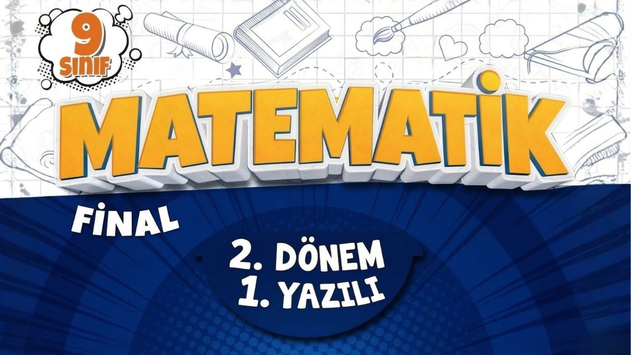 9. SINIF MATEMATİK YAZILI HAZIRLIK-  FİNAL | 2. Dönem 1. Yazılı | 2026