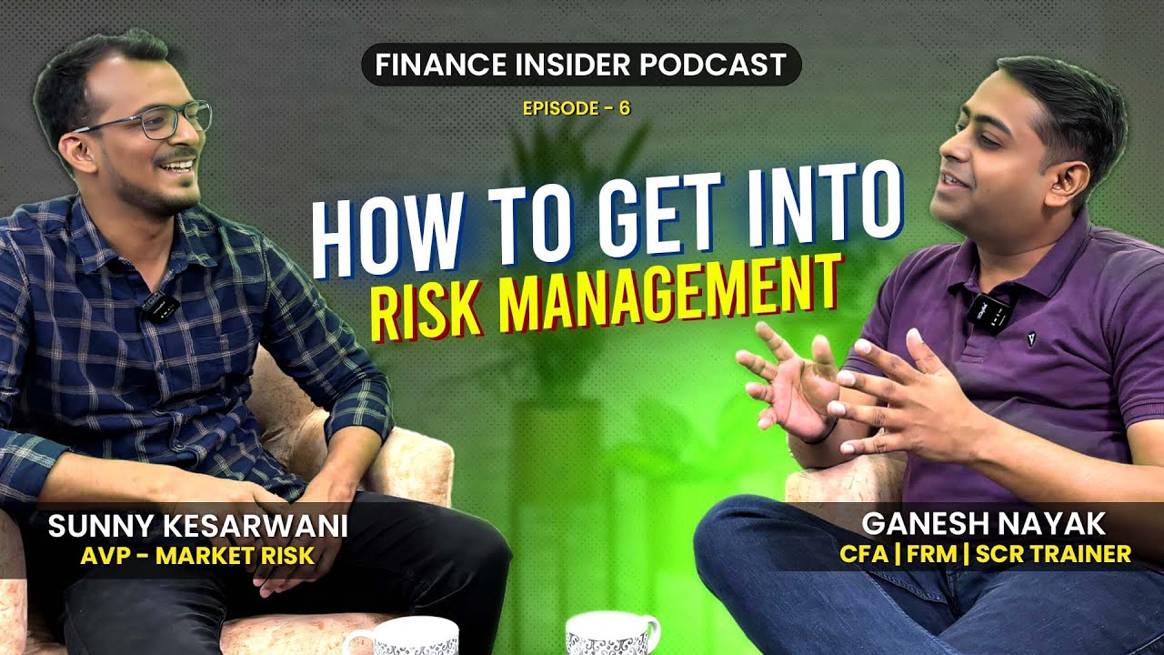 How To Get Into Risk Management Ft. Sunny Kesarwani, FRM | Finance Insider Podcast Ep. 6