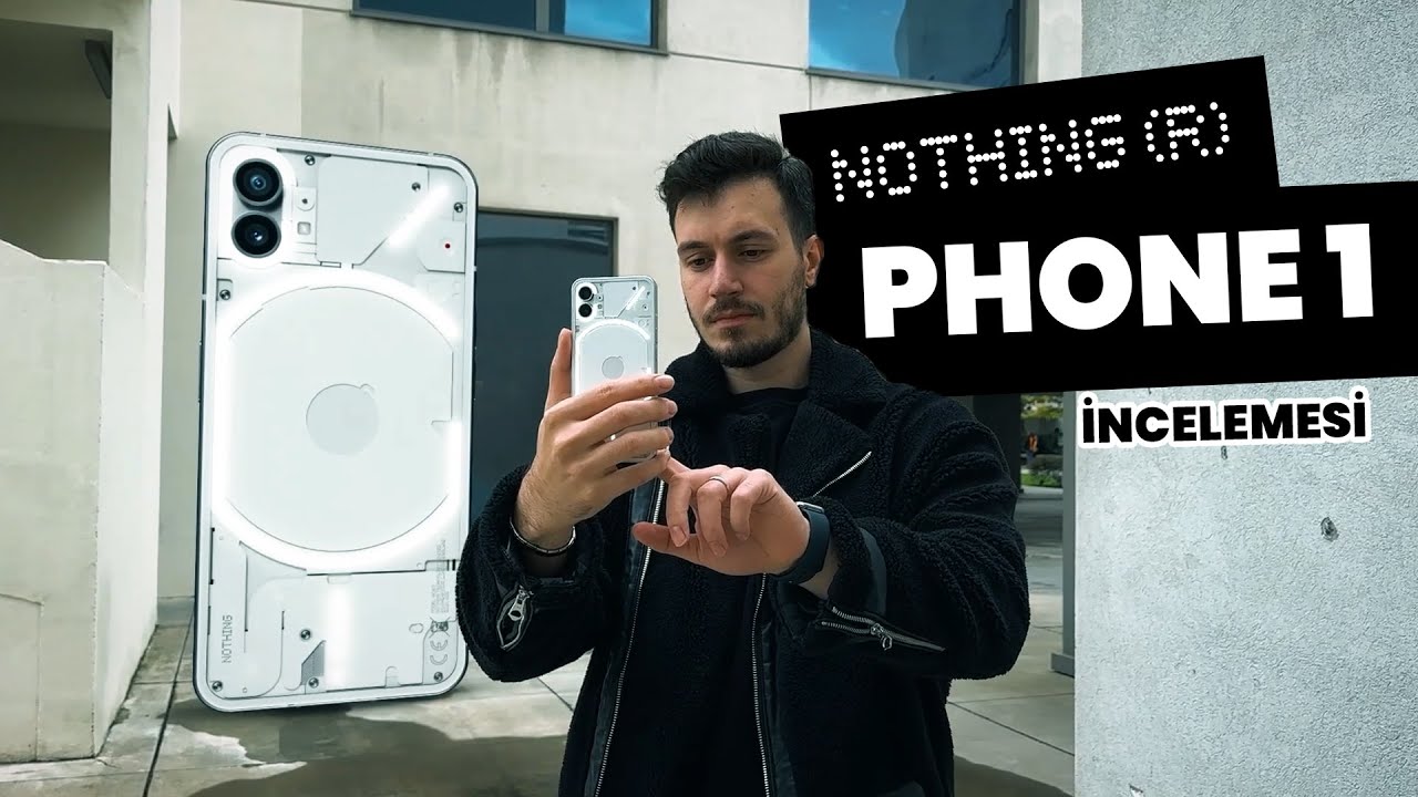 Nothing Phone 1 İncelemesi: Yeni Başlangıç mı, Yenilikçi Bir Telefon mu?