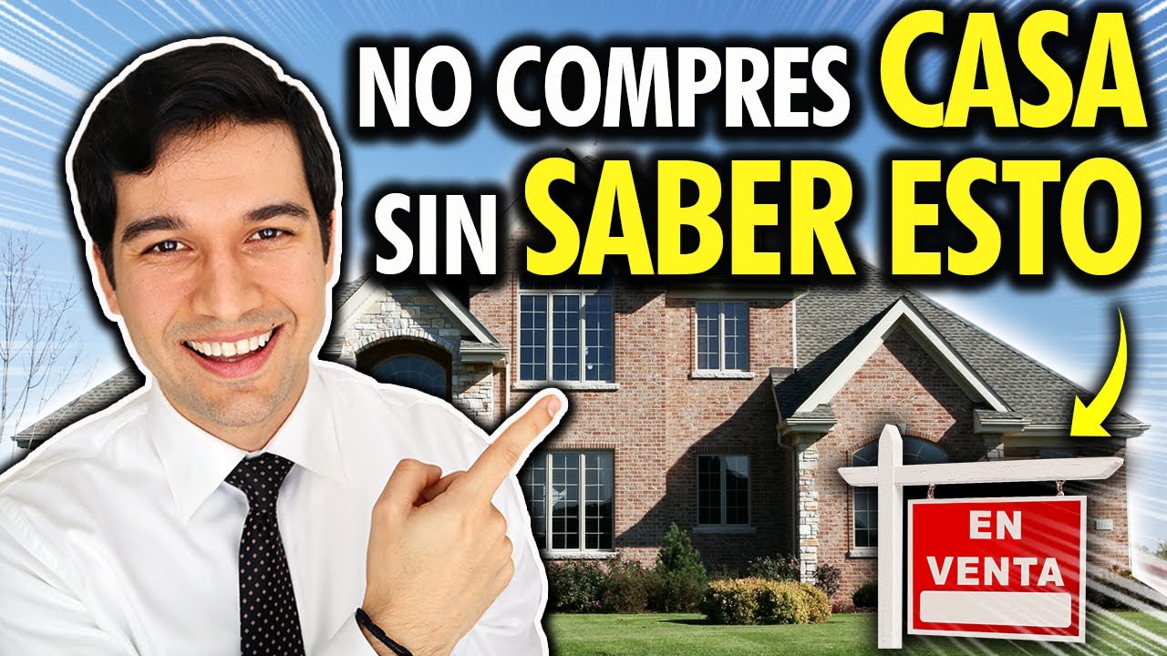 Cosas que DEBES saber antes de COMPRAR CASA