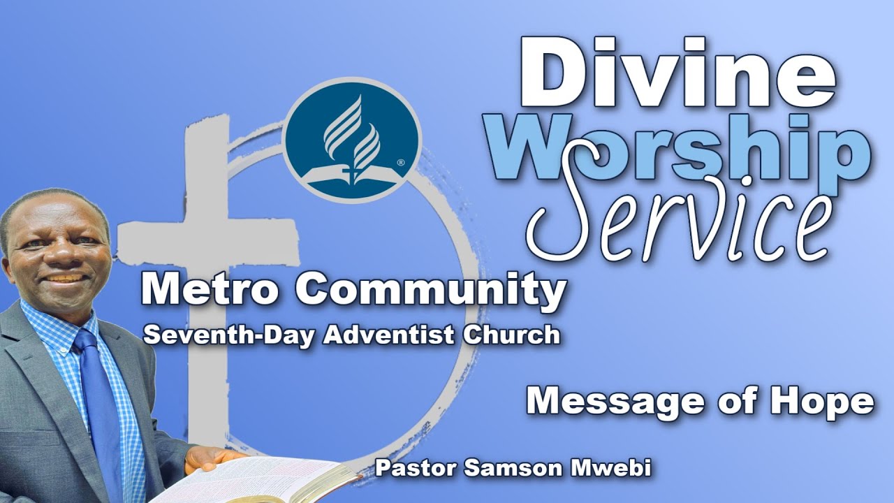 Metro Community SDA Church I Worship Service I Message of Hope