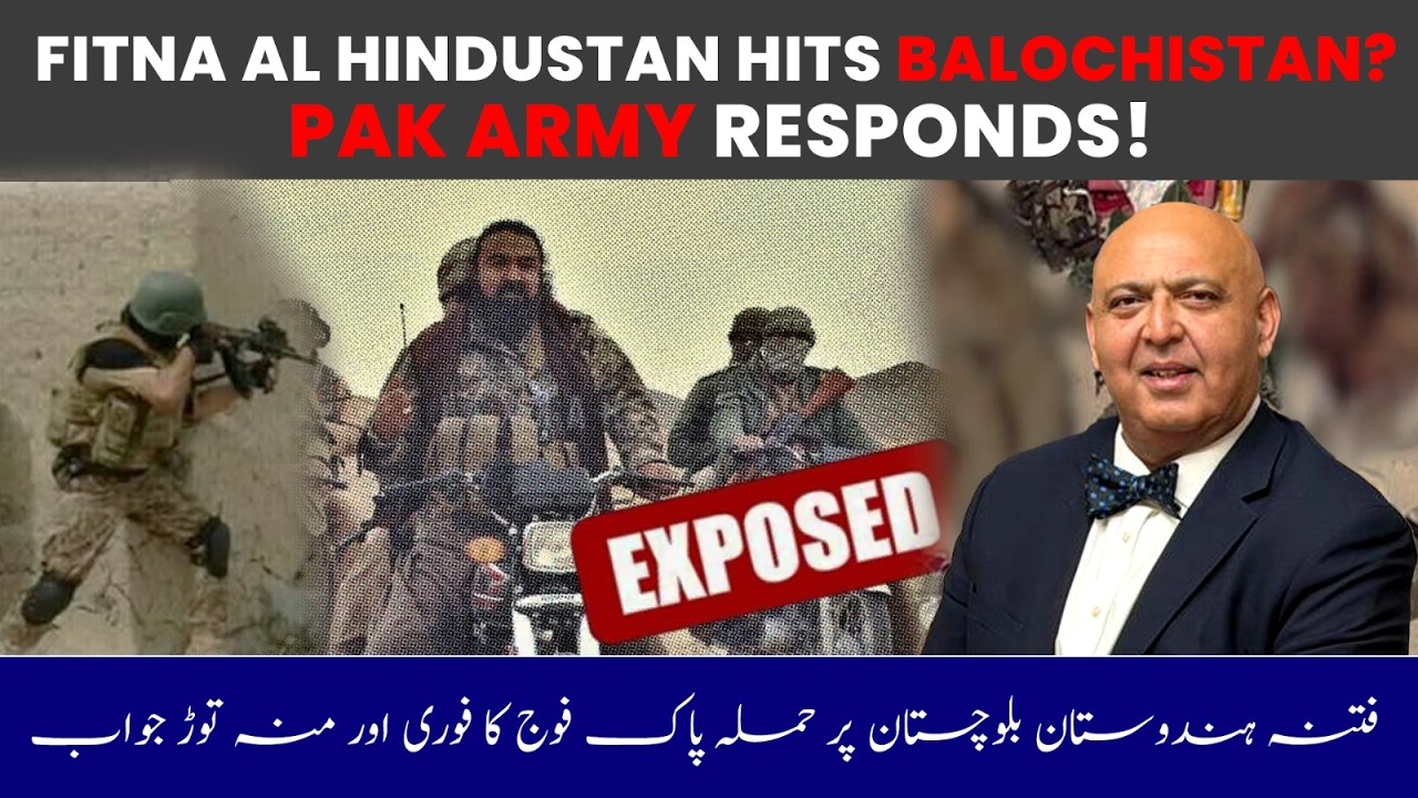 Fitna Al Hindustan Hits Balochistan? | Pak Army Responds! | Dr. Sajid Tarar | Global Brief 360