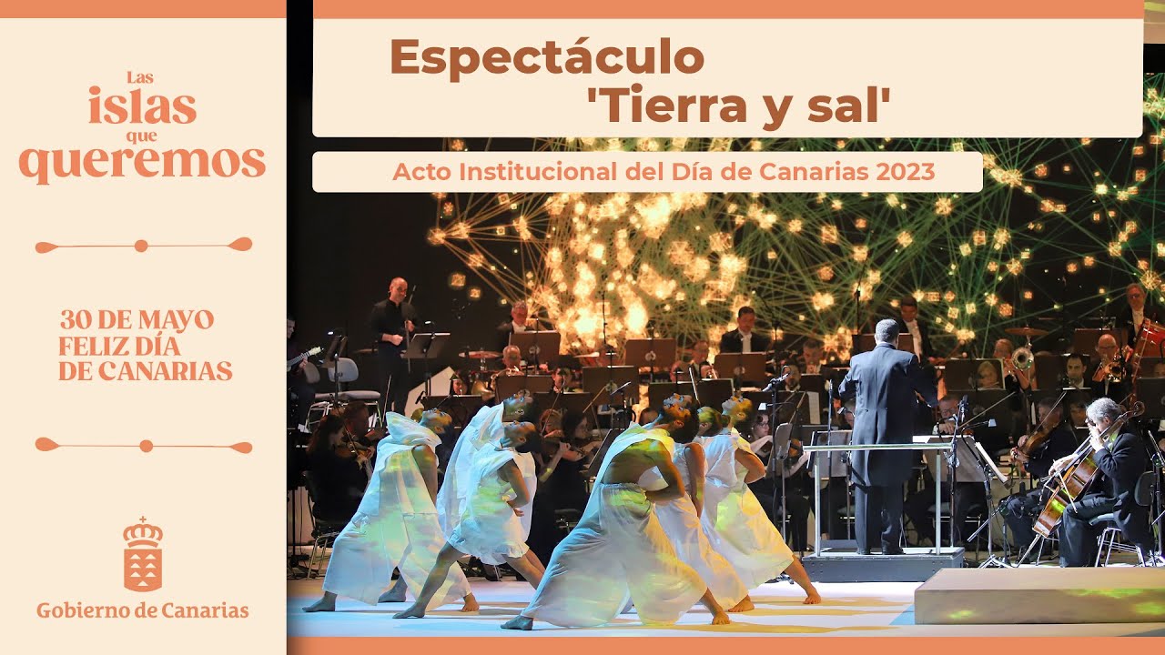 Espectáculo 'Tierra y sal' | Acto Institucional del Día de Canarias 2023