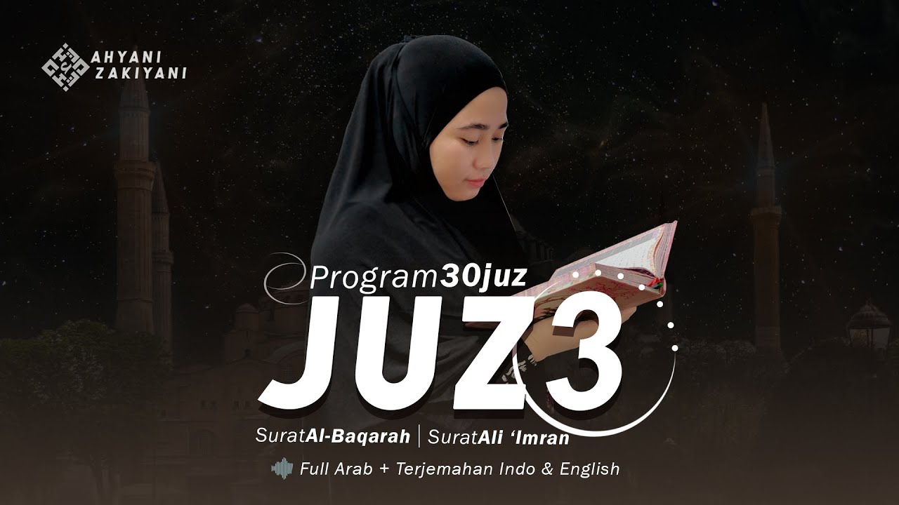 Juz 3 Irama Bayyati & Sika, Surah Al-Baqarah - Surah Ali 'Imran Full Terjemahan (Program 30 Juz)