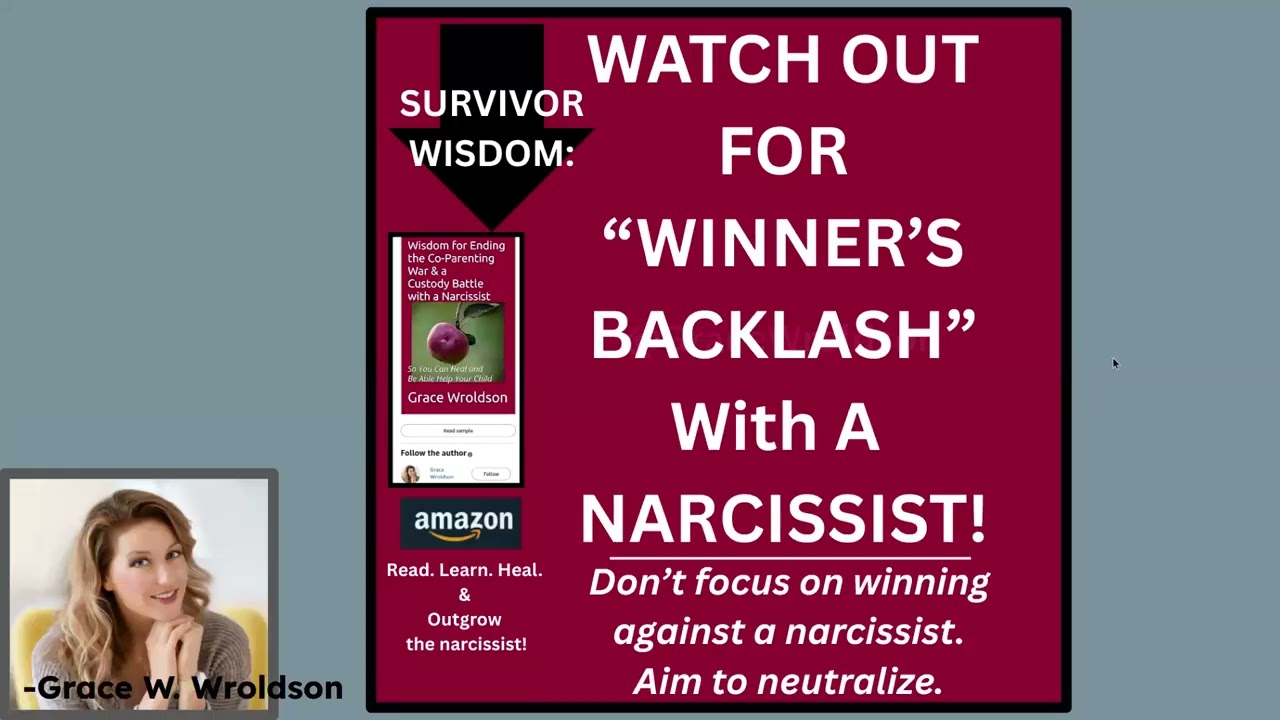Watch Out for "Winning Backlash" Against a Narcissist!  (in Family Court)