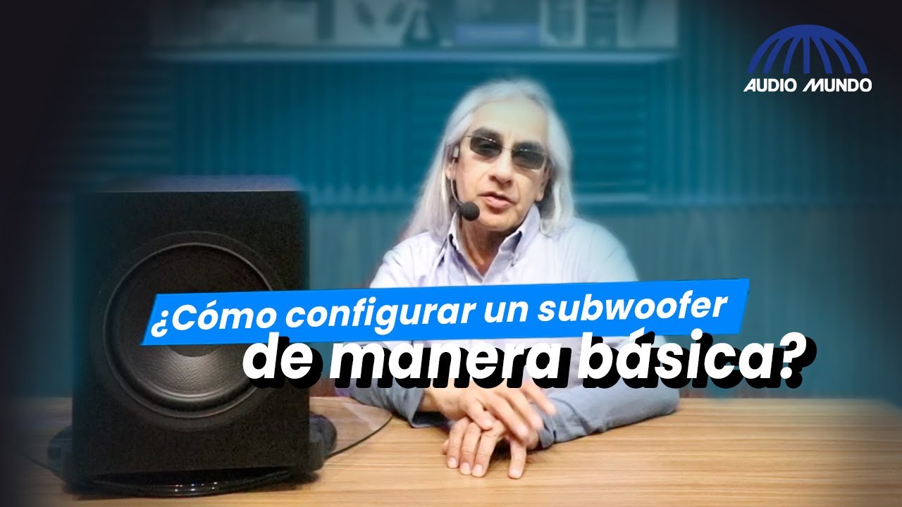 Conceptos Audio y Video  ¿Cómo configurar un subwoofer de manera básica?