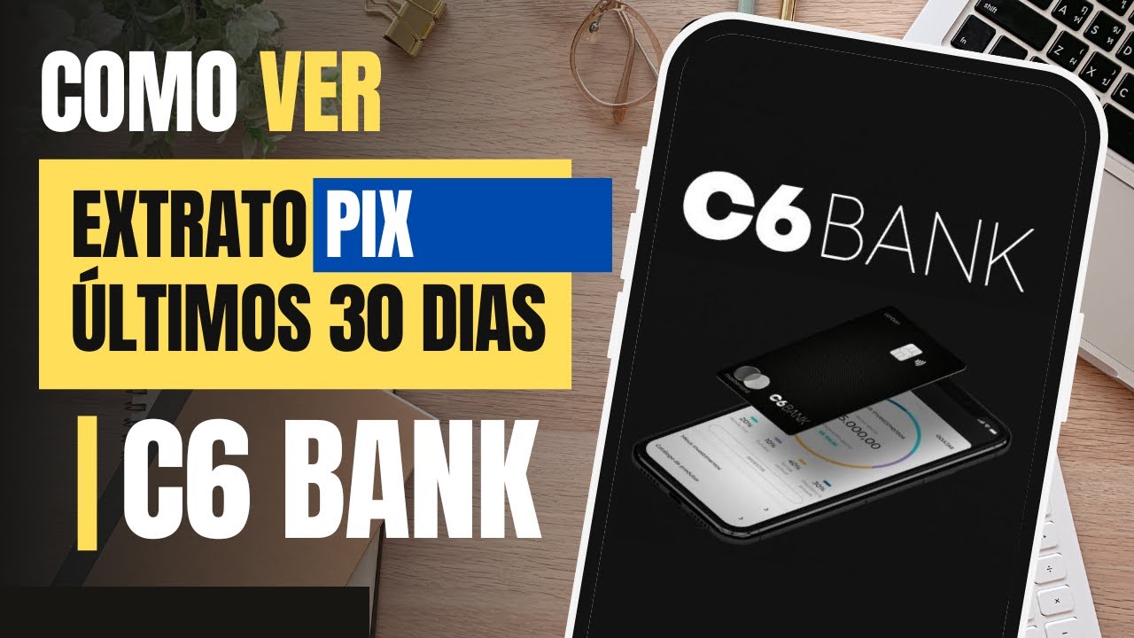 Como ver EXTRATO de PIX dos &uacute;ltimos 30 dias no APP C6 BANK