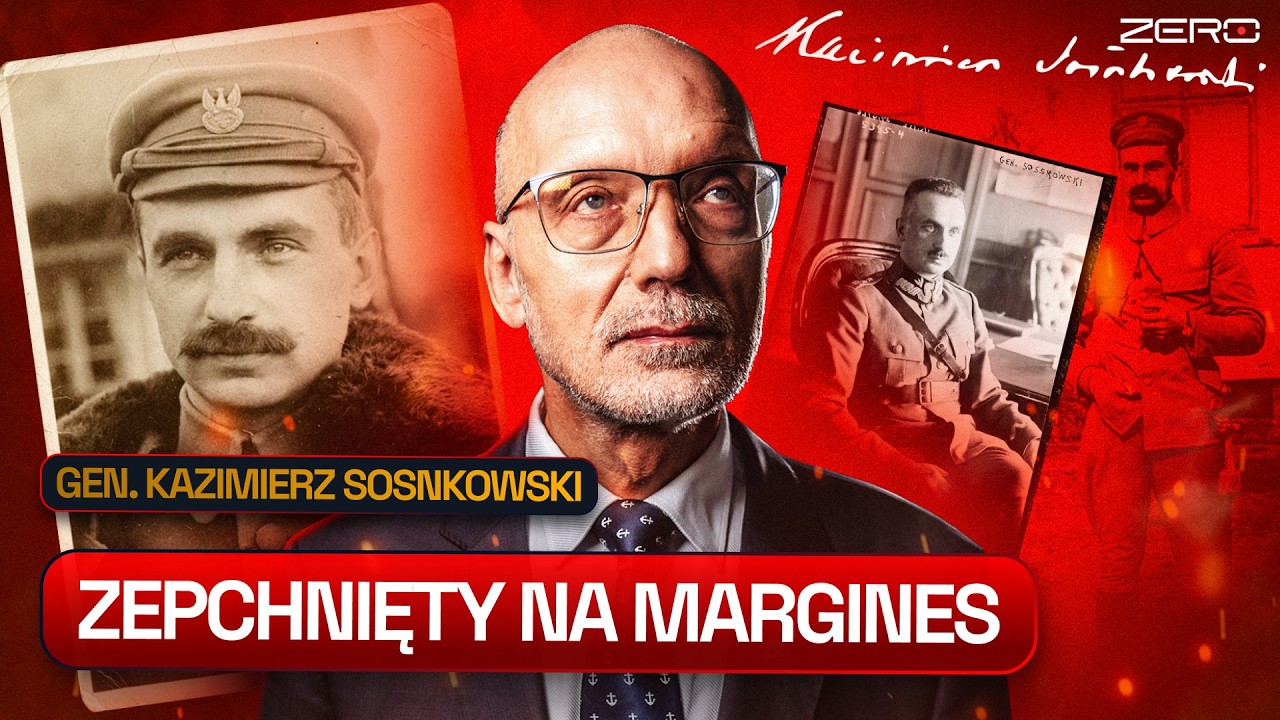 GEN. KAZIMIERZ SOSNKOWSKI - NIEZŁOMNY ORĘDOWNIK NIEPODLEGŁOŚCI, NIEDOSZŁY NASTĘPCA PIŁSUDSKIEGO