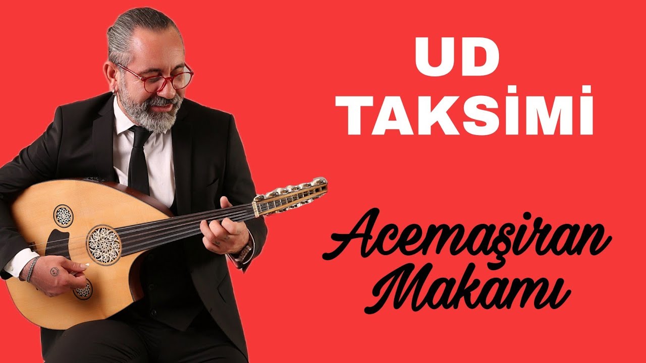UD TAKSİMİ | ACEMAŞİRAN MAKAMI | ASİL ERGUN