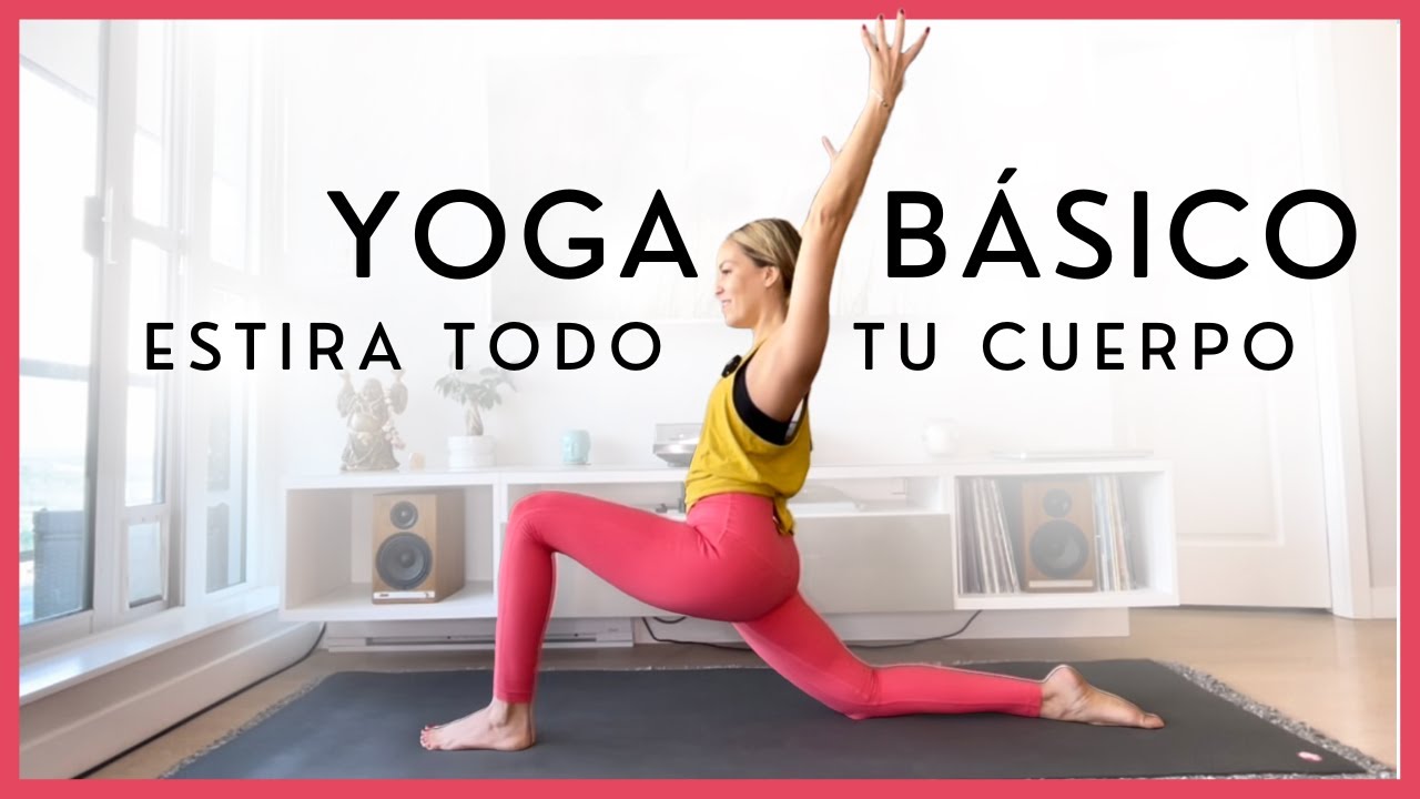 Clase de Yoga Básico para Principiantes - Yoga Para Estirar Todo el Cuerpo