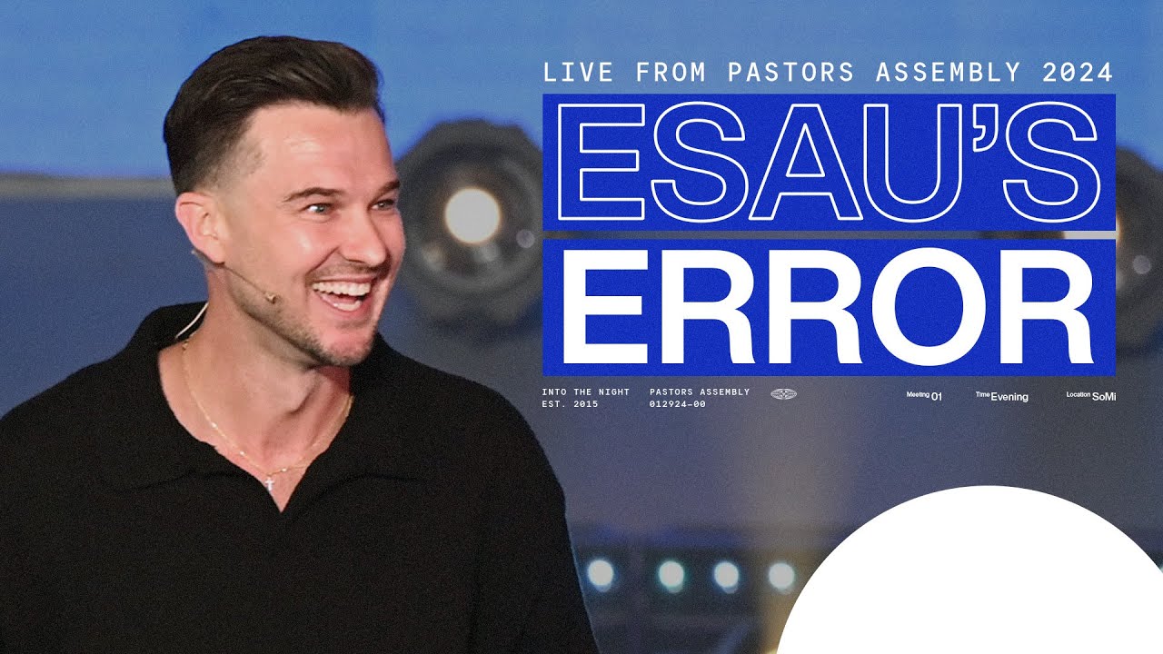 Esau's Error — Pastors Assembly — Rich Wilkerson Jr.