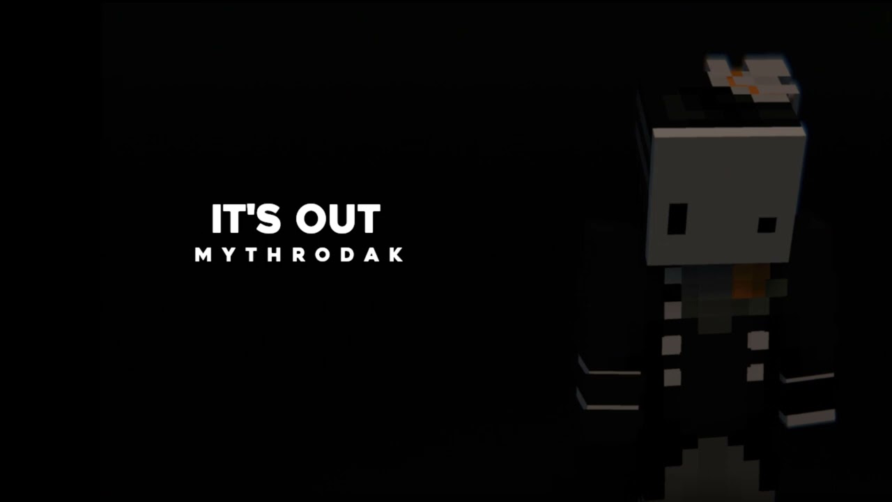 It's Out - Mythrodak