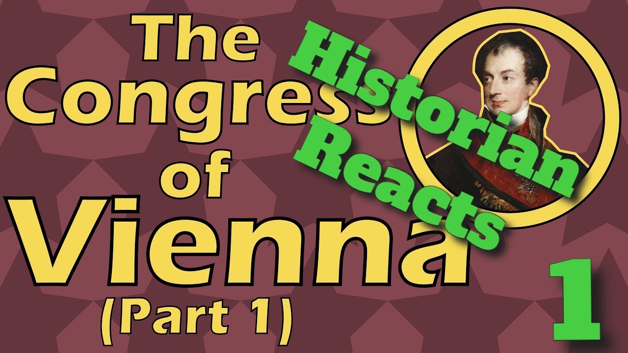 Congress of Vienna 1814 (Part One) - Historian Reaction 1
