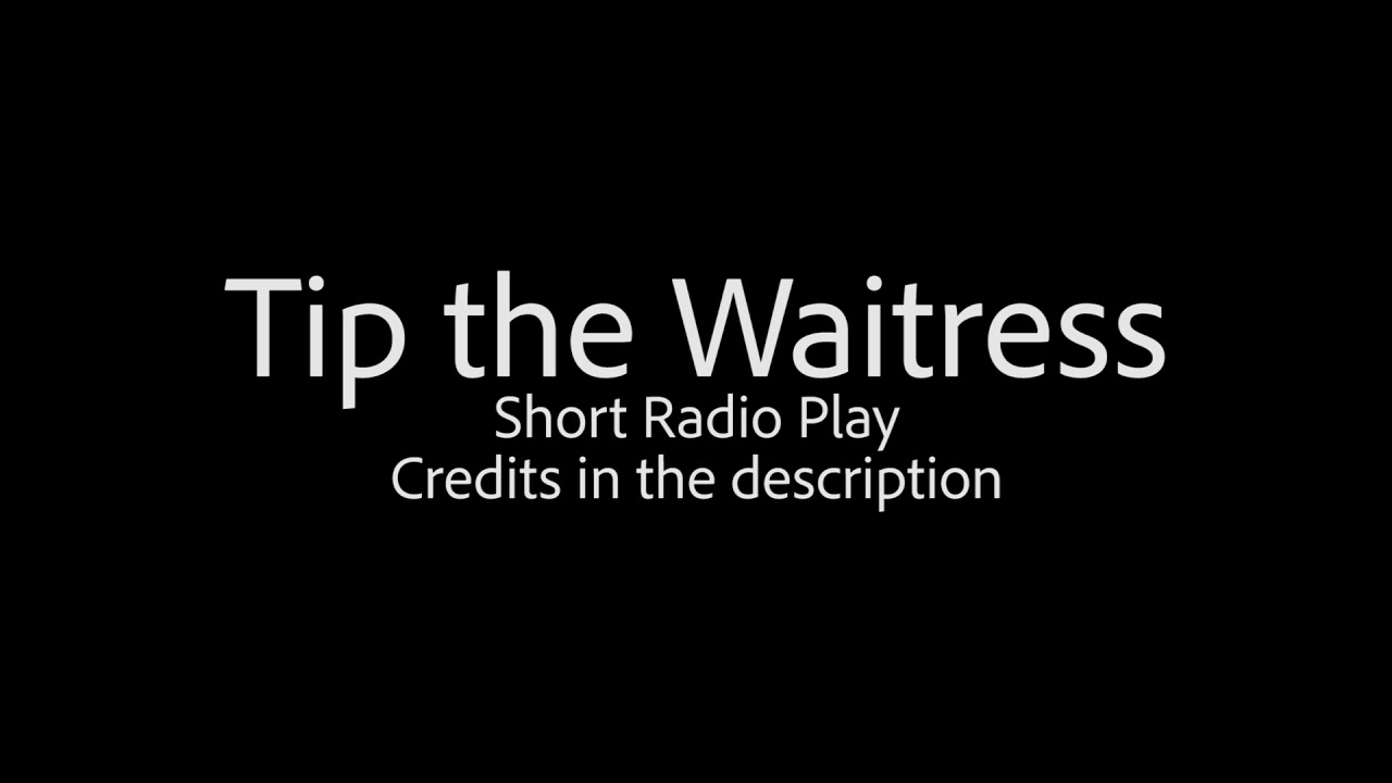 Tip the Waitress (Short Radio Play)