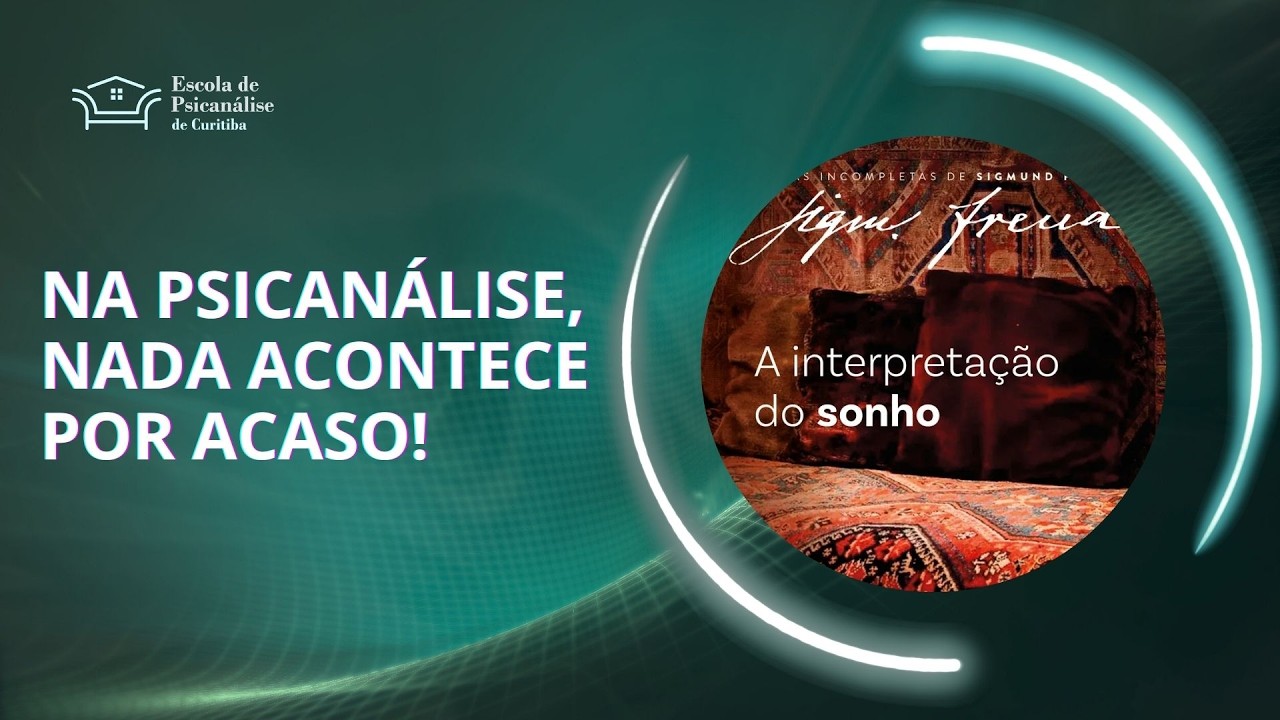 Na Psicanálise, nada é por acaso!