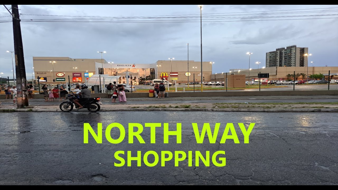 NORTH WAY SHOPPING PAULISTA PERNAMBUCO Filmagem completa do shopping de Paulista