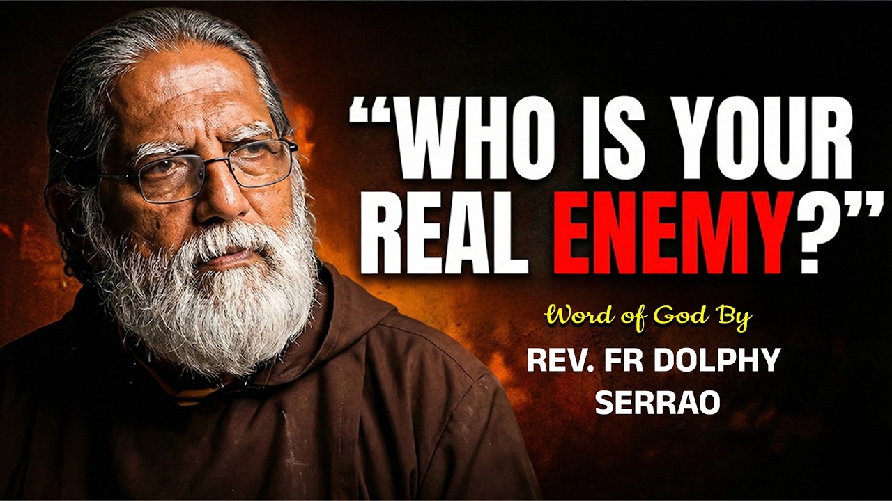 Who is Your Real Enemy..? | Reflection by Rev. Fr Dolphy Serrao