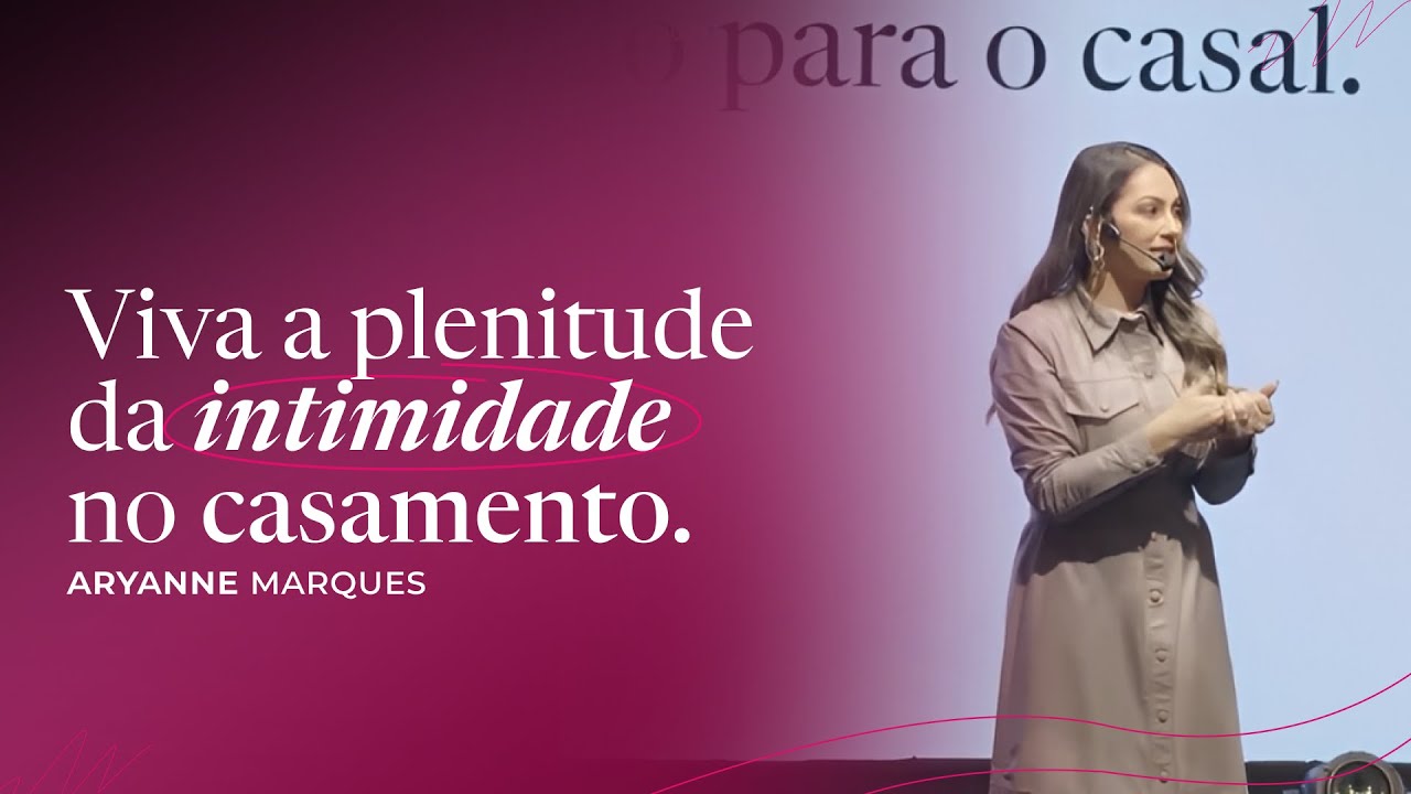 Viva a plenitude da intimidade no casamento | ENC 2025 | Aryanne Marques
