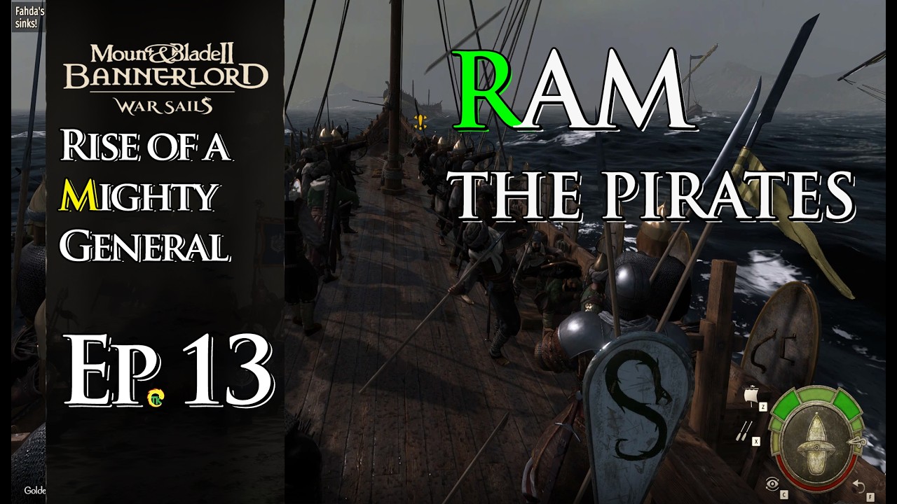 The Pirate Ram Battle | Mount & Blade II: Bannerlord – War & Sail | Ep 13 | Rise of a Mighty General