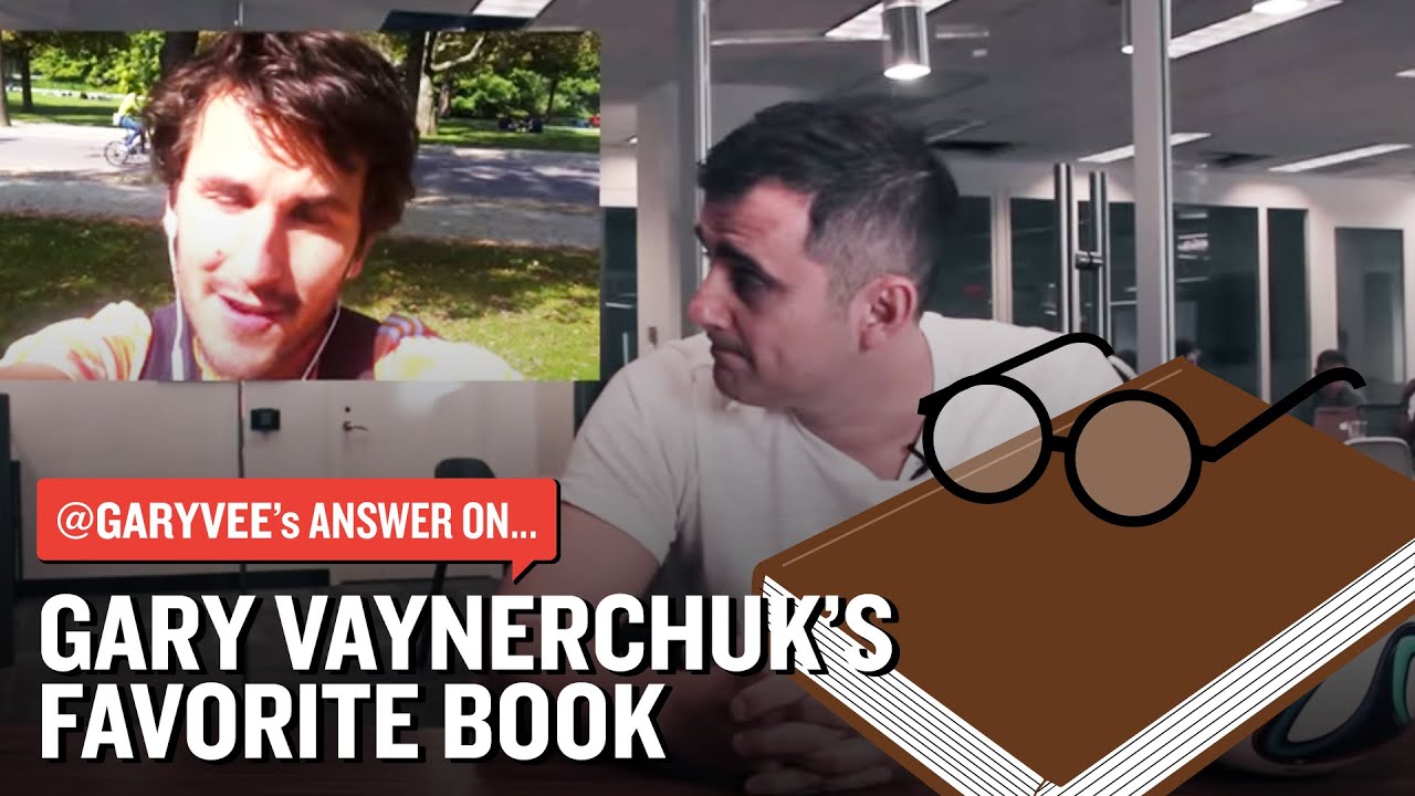 The Answers: What is Gary Vaynerchuk's Favorite Book?