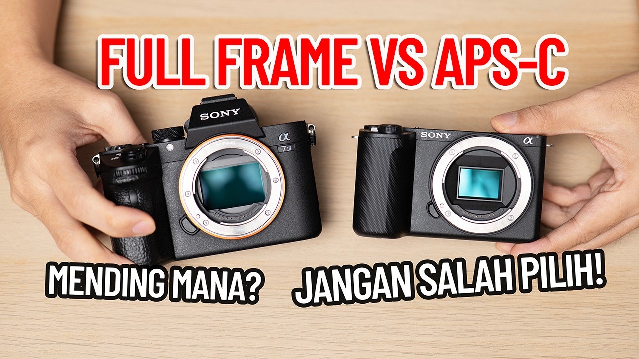 Kamera Full Frame vs APS-C - Bagus mana?