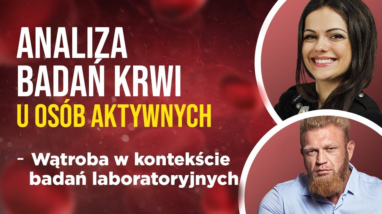 ANALIZA BADAŃ KRWI U OSÓB AKTYWNYCH - WĄTROBA W BADANIACH LABORATORYJNYCH
