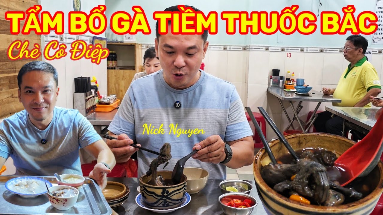 TẨM BỔ GÀ TIỀM THUỐC BẮC ĐẠI DƯƠNG VÀ CHÈ VỈA HÈ CÔ ĐIỆP || Nick Nguyen