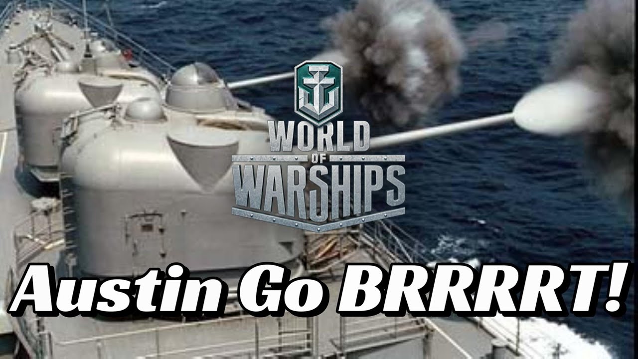 World of Warships - Austin Go Brrrrt!