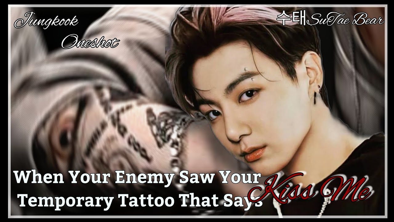 When Your Enemy Saw Your Temporary Tattoo That Says 