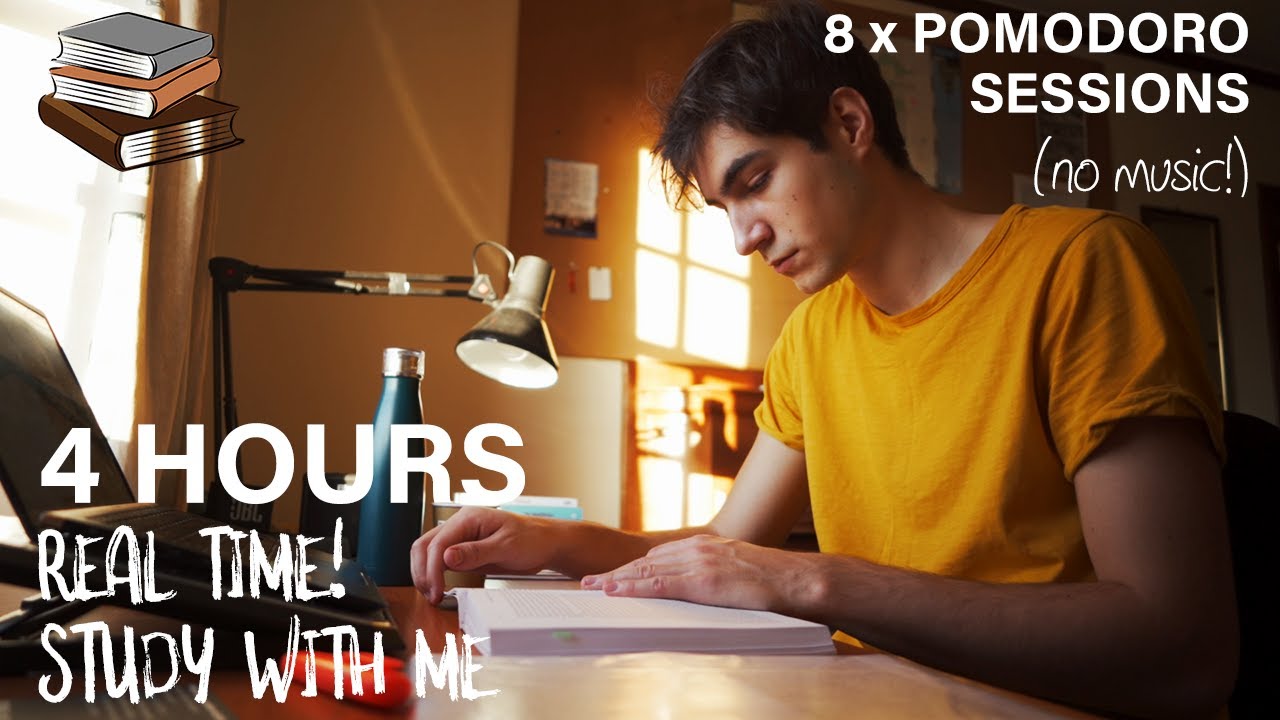 4-HOUR Real Time Study With Me (8 x POMODORO Sessions, WITHOUT MUSIC)